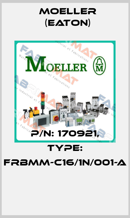 P/N: 170921, Type: FRBMM-C16/1N/001-A  Moeller (Eaton)