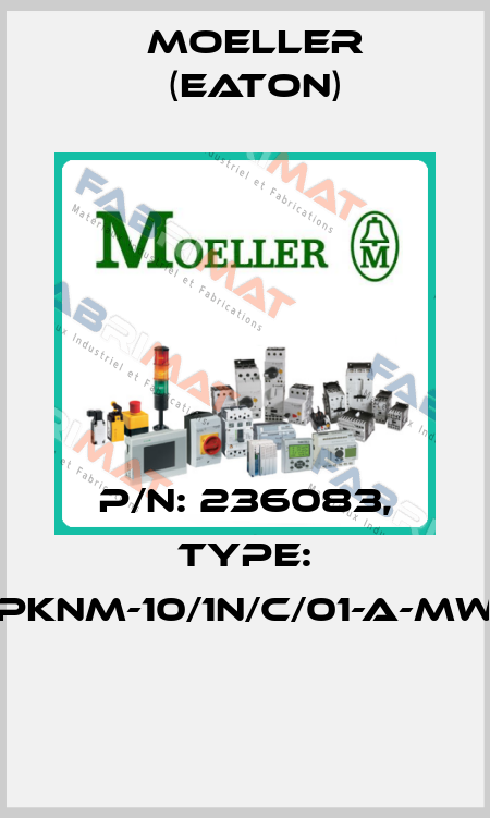 P/N: 236083, Type: PKNM-10/1N/C/01-A-MW  Moeller (Eaton)