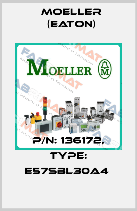 P/N: 136172, Type: E57SBL30A4  Moeller (Eaton)