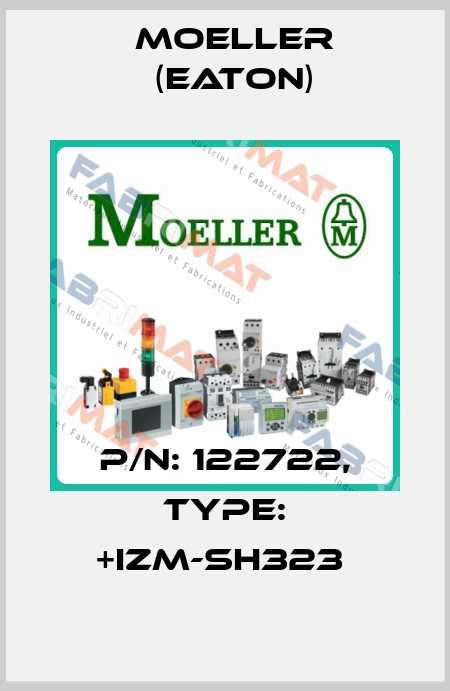 P/N: 122722, Type: +IZM-SH323  Moeller (Eaton)
