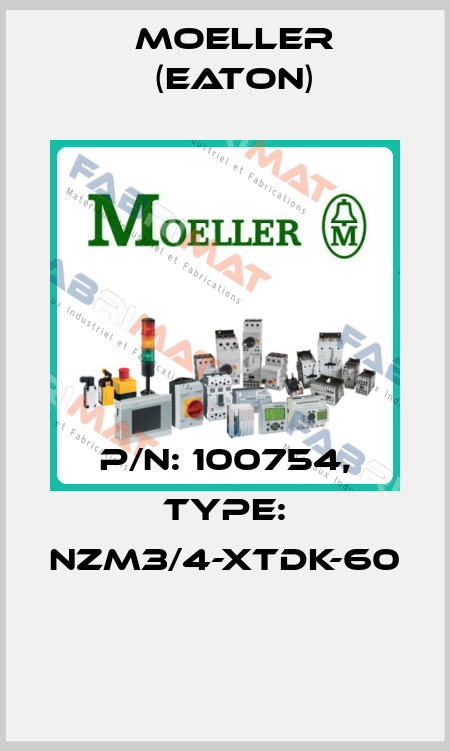 P/N: 100754, Type: NZM3/4-XTDK-60  Moeller (Eaton)
