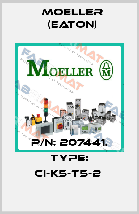 P/N: 207441, Type: CI-K5-T5-2  Moeller (Eaton)