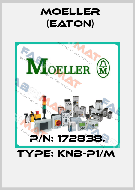 P/N: 172838, Type: KNB-P1/M  Moeller (Eaton)