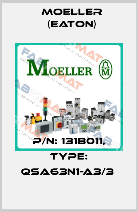 P/N: 1318011, Type: QSA63N1-A3/3  Moeller (Eaton)