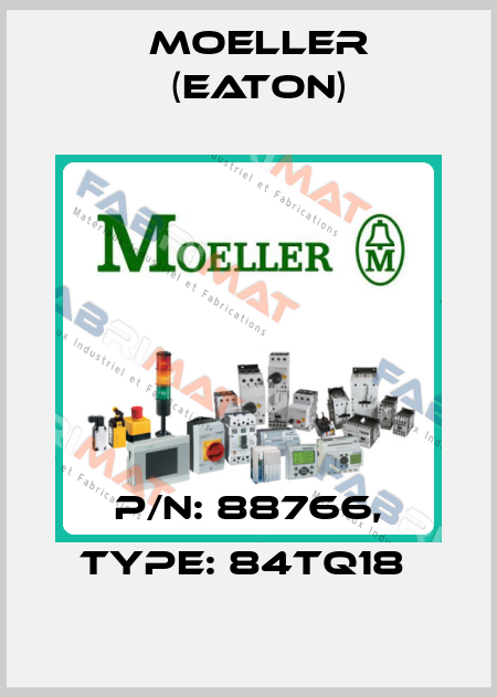 P/N: 88766, Type: 84TQ18  Moeller (Eaton)