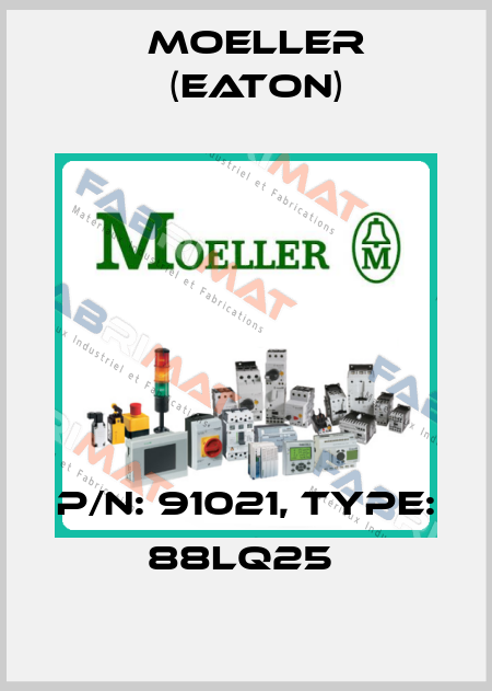 P/N: 91021, Type: 88LQ25  Moeller (Eaton)