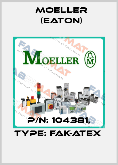 P/N: 104381, Type: FAK-ATEX  Moeller (Eaton)