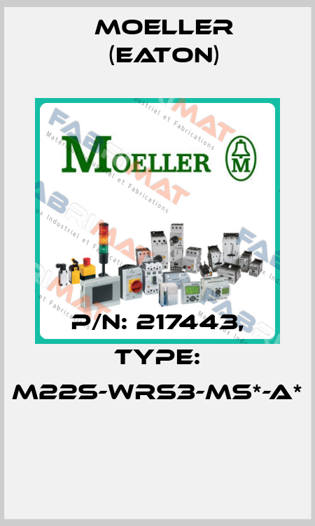 P/N: 217443, Type: M22S-WRS3-MS*-A*  Moeller (Eaton)