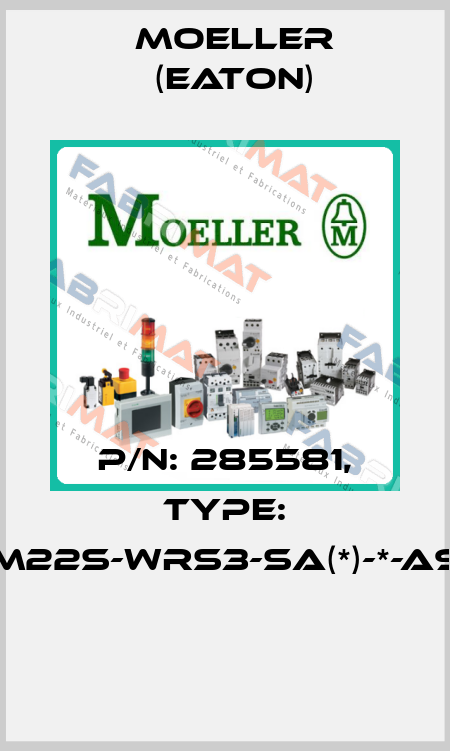 P/N: 285581, Type: M22S-WRS3-SA(*)-*-A9  Moeller (Eaton)