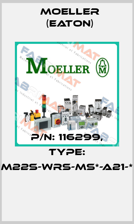 P/N: 116299, Type: M22S-WRS-MS*-A21-*  Moeller (Eaton)