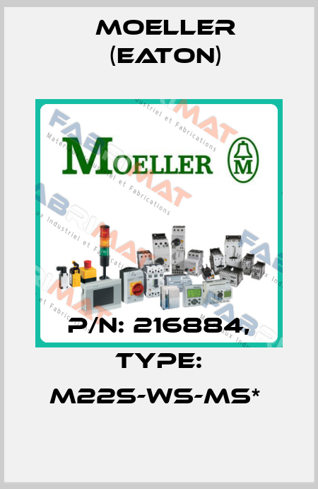 P/N: 216884, Type: M22S-WS-MS*  Moeller (Eaton)