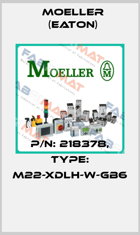 P/N: 218378, Type: M22-XDLH-W-GB6  Moeller (Eaton)