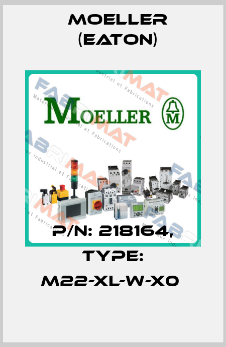 P/N: 218164, Type: M22-XL-W-X0  Moeller (Eaton)