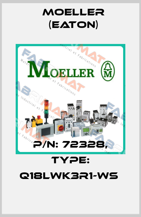 P/N: 72328, Type: Q18LWK3R1-WS  Moeller (Eaton)