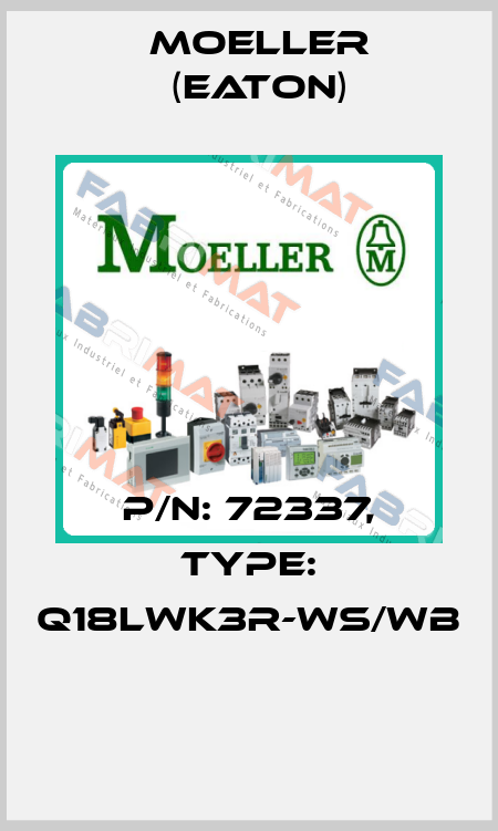 P/N: 72337, Type: Q18LWK3R-WS/WB  Moeller (Eaton)