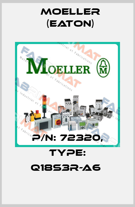 P/N: 72320, Type: Q18S3R-A6  Moeller (Eaton)