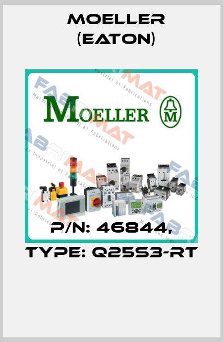 P/N: 46844, Type: Q25S3-RT  Moeller (Eaton)