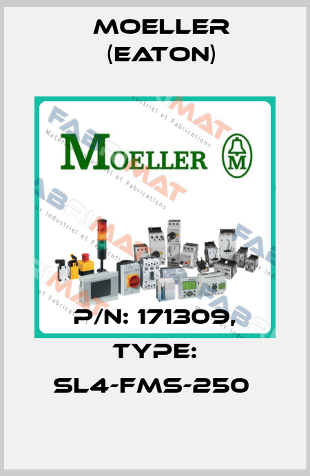 P/N: 171309, Type: SL4-FMS-250  Moeller (Eaton)