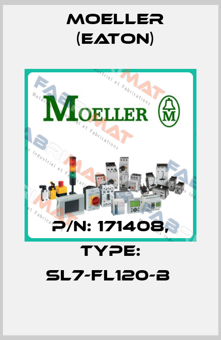 P/N: 171408, Type: SL7-FL120-B  Moeller (Eaton)