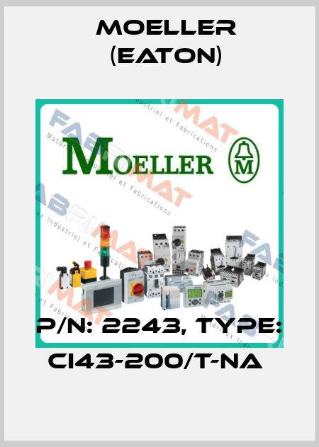 P/N: 2243, Type: CI43-200/T-NA  Moeller (Eaton)