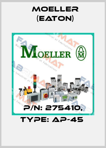 P/N: 275410, Type: AP-45  Moeller (Eaton)
