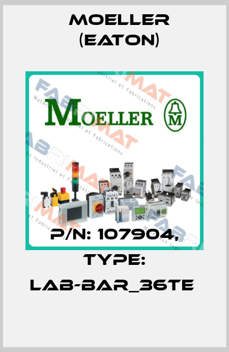 P/N: 107904, Type: LAB-BAR_36TE  Moeller (Eaton)