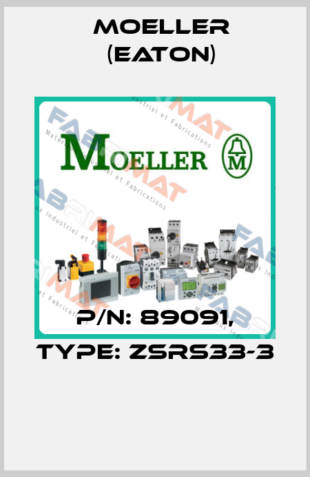 P/N: 89091, Type: ZSRS33-3  Moeller (Eaton)