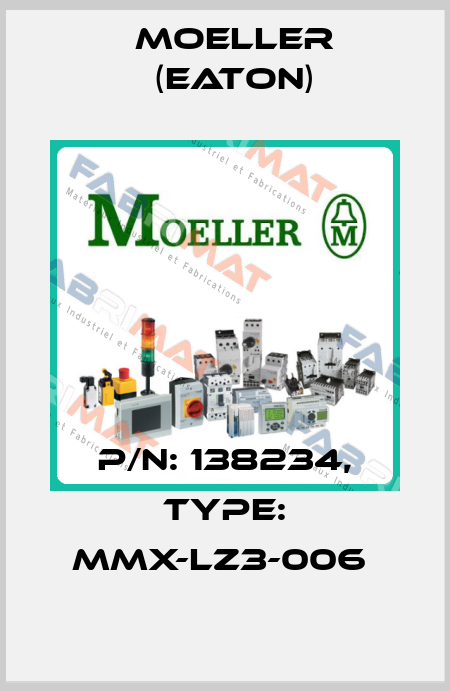 P/N: 138234, Type: MMX-LZ3-006  Moeller (Eaton)