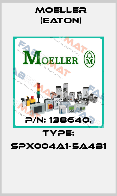 P/N: 138640, Type: SPX004A1-5A4B1  Moeller (Eaton)