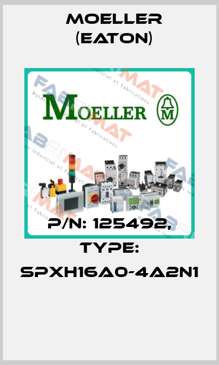 P/N: 125492, Type: SPXH16A0-4A2N1  Moeller (Eaton)
