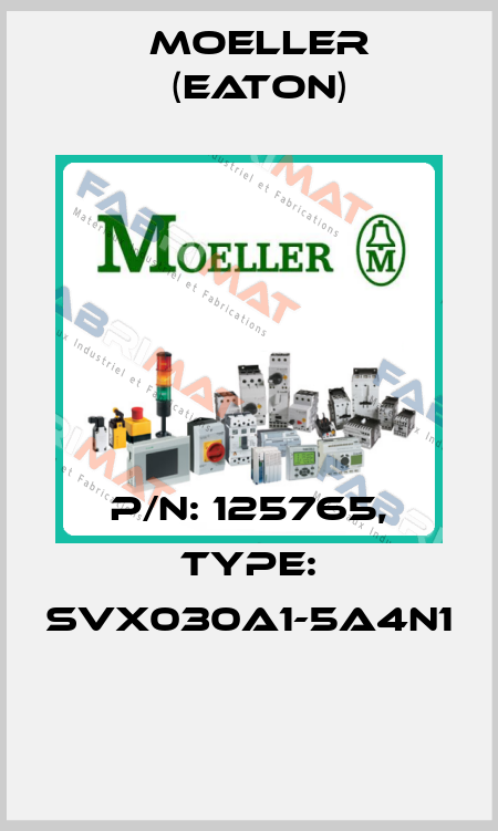 P/N: 125765, Type: SVX030A1-5A4N1  Moeller (Eaton)
