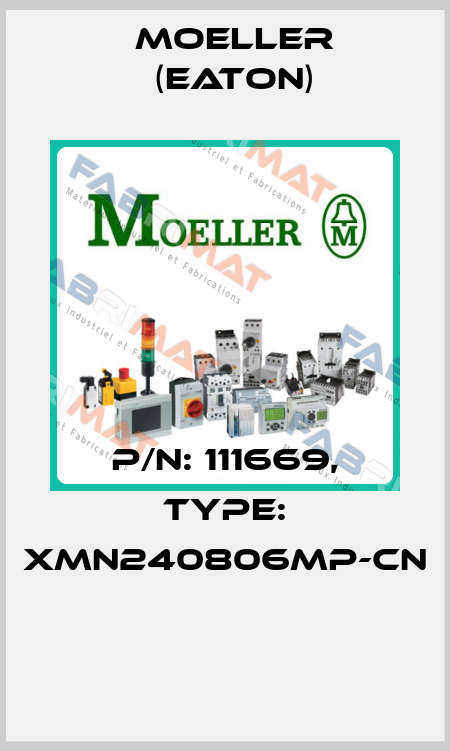 P/N: 111669, Type: XMN240806MP-CN  Moeller (Eaton)