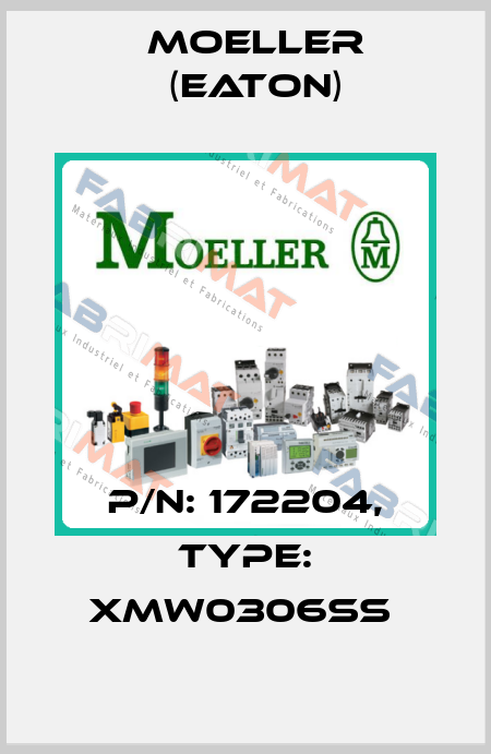 P/N: 172204, Type: XMW0306SS  Moeller (Eaton)