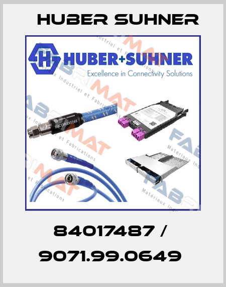 84017487 /  9071.99.0649  Huber Suhner