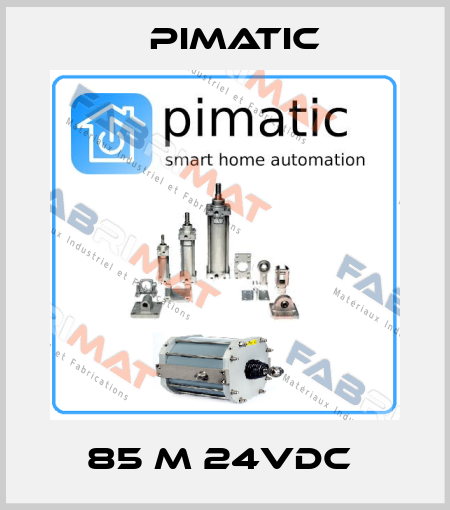 85 M 24VDC  Pimatic