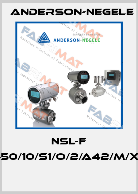 NSL-F /00/0450/10/S1/O/2/A42/M/X/X/X/X  Anderson-Negele