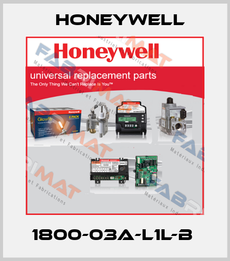 1800-03A-L1L-B  Honeywell