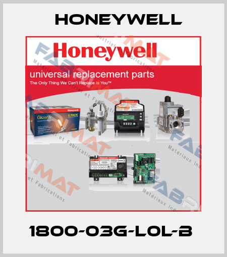 1800-03G-L0L-B  Honeywell