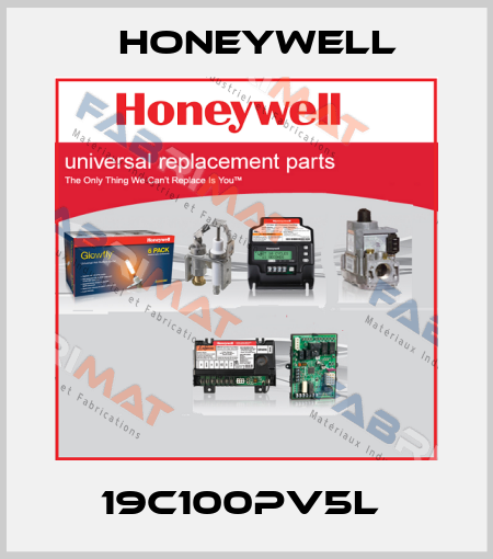 19C100PV5L  Honeywell