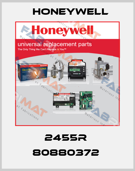 2455R  80880372  Honeywell
