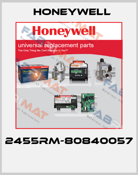 2455RM-80840057  Honeywell