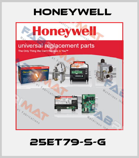 25ET79-S-G  Honeywell