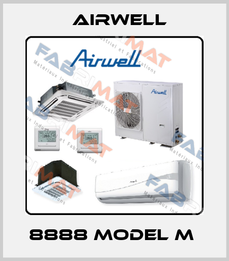 8888 MODEL M  Airwell