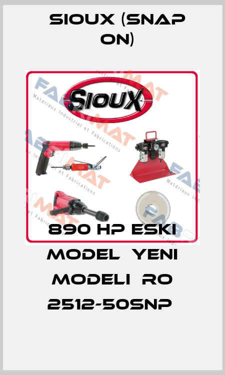 890 HP ESKI MODEL  YENI MODELI  RO 2512-50SNP  Sioux (Snap On)