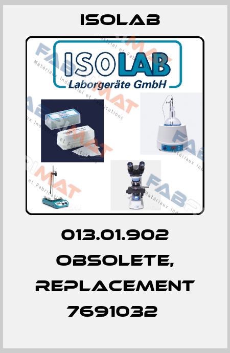 013.01.902 obsolete, replacement 7691032  Isolab