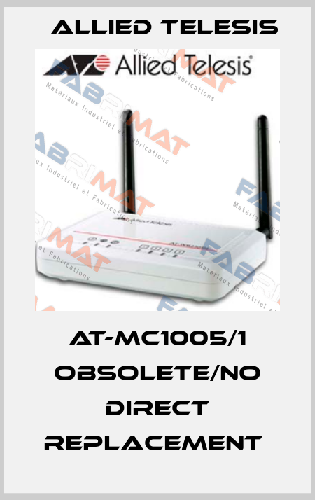 AT-MC1005/1 obsolete/no direct replacement  Allied Telesis