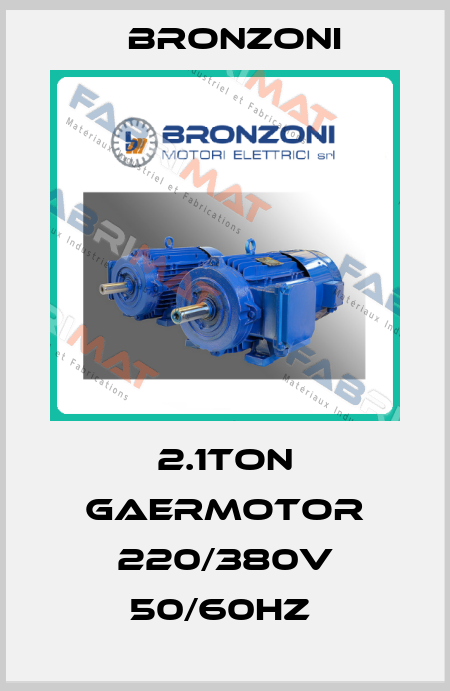 2.1Ton GaerMotor 220/380V 50/60Hz  Bronzoni