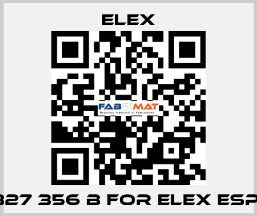 327 356 B FOR ELEX ESP  Elex