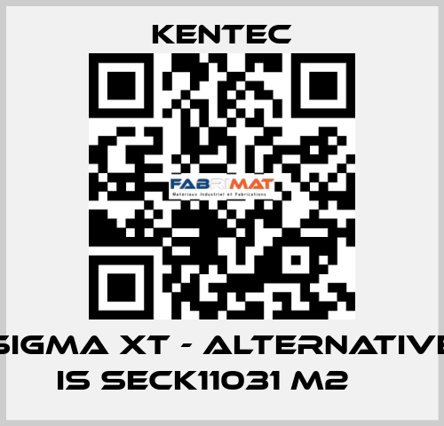 Sigma XT - alternative is SECK11031 M2 	  Kentec