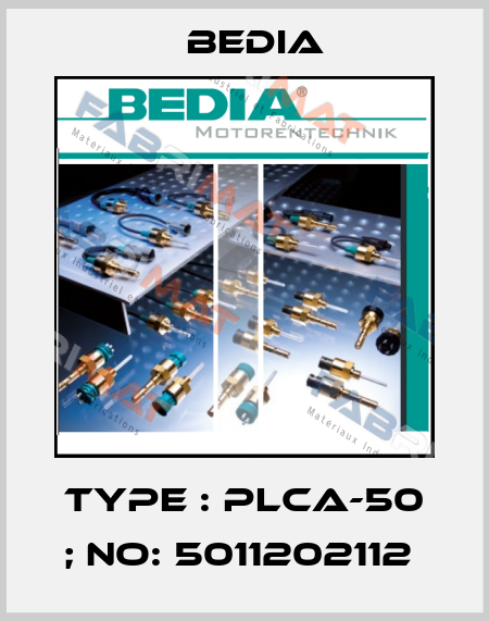 TYPE : PLCA-50 ; NO: 5011202112  Bedia